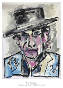 Rough and Rowdy (Bob Dylan) by Tom Russell